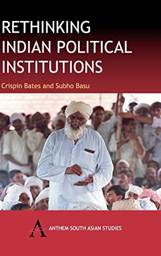 Imagen de archivo de Rethinking Indian Political Institutions (Anthem South Asian Studies) a la venta por Books From California