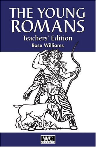 The Young Romans: Teachers Edition (9781843310815) by Williams, Rose
