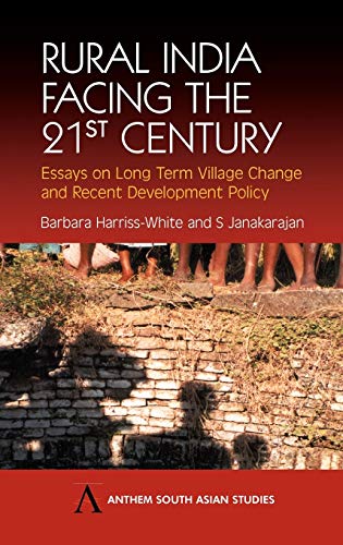 9781843310877: Rural India Facing the 21st Century: Essays on Long Term Village Change and Recent Development Policy (Anthem South Asian Studies, 1)