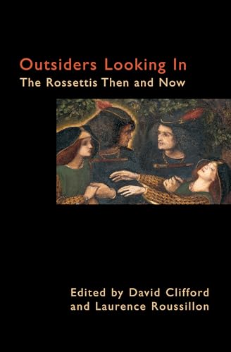 Stock image for Outsiders Looking In: The Rossettis Then and Now (Anthem Nineteenth-Century Series) for sale by Hippo Books
