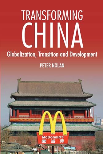 9781843311232: Transforming China: Globalization, Transition and Development (Anthem Studies in Development and Globalization) (China in the 21st Century)