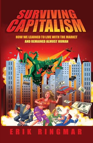 9781843311768: Surviving Capitalism: How We Learned To Live With The Market And Remained Almost Human.