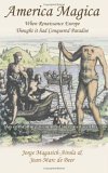 Beispielbild fr America Magica: When Europe Conquered Paradise (Anthem World History) zum Verkauf von Books From California