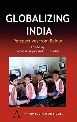 9781843311942: Globalizing India: Perspectives from Below (Anthem South Asian Studies)