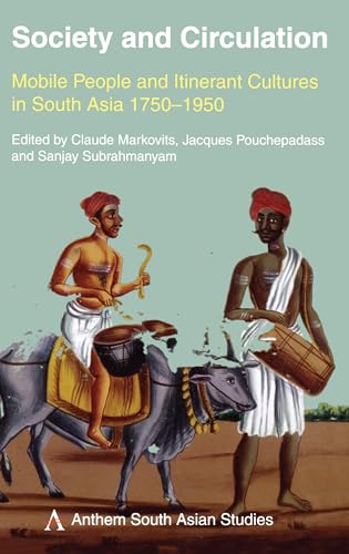 9781843312314: Society and Circulation: Mobile People and Itinerant Cultures in South Asia, 1750-1950