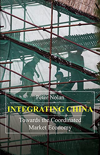 Beispielbild fr Integrating China: Towards the Coordinated Market Economy (China in the 21st Century) zum Verkauf von Books From California