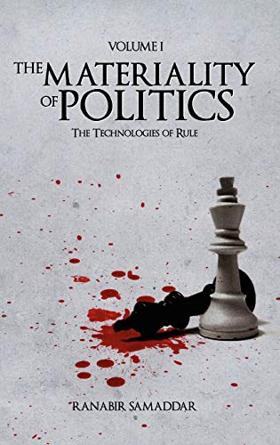 The Materiality of Politics, Volume 1: The Technologies of Rule