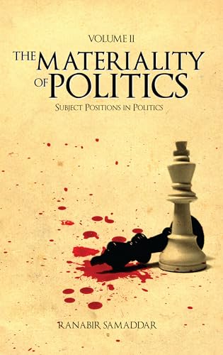 The Materiality of Politics: Volume 2: Subject Positions in Politics (Anthem South Asian Studies) (9781843312765) by Samaddar, Ranabir