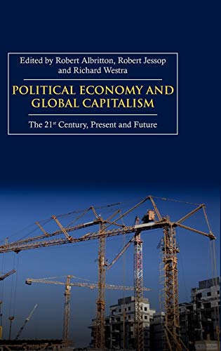 Beispielbild fr Political Economy and Global Capitalism: The 21st Century, Present and Future zum Verkauf von Book Dispensary