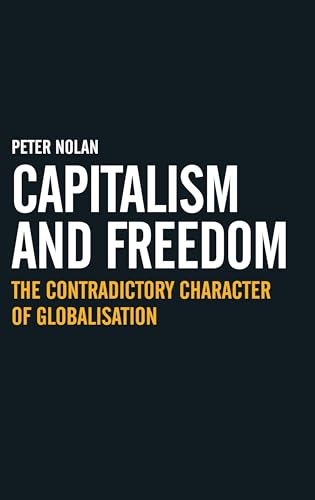 Imagen de archivo de Capitalism and Freedom: The Contradictory Character of Globalisation (Anthem Studies in Development and Globalization) a la venta por Reuseabook