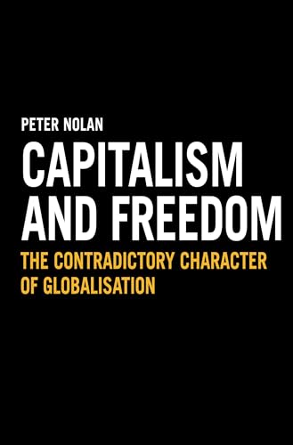 Beispielbild fr Capitalism and Freedom: The Contradictory Character of Globalisation (Anthem Studies in Development and Globalization) zum Verkauf von Books From California