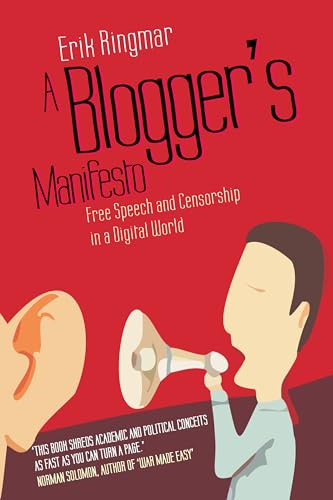 Imagen de archivo de A Blogger's Manifesto: Free Speech and Censorship in the Age of the Internet a la venta por Books From California