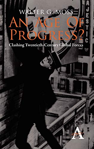 Beispielbild fr An Age of Progress? : Clashing Twentieth-Century Global Forces zum Verkauf von Better World Books