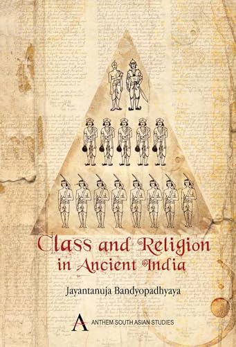Stock image for Class and Religion in Ancient India (Anthem Press India) for sale by Books From California