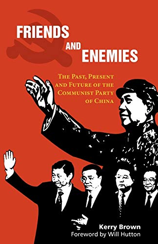 Beispielbild fr Friends and Enemies: The Past, Present and Future of the Communist Party of China (China in the 21st Century) zum Verkauf von Books From California