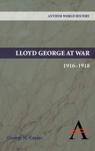 Imagen de archivo de Lloyd George at War, 1916-1918 (Anthem World History) a la venta por Books From California
