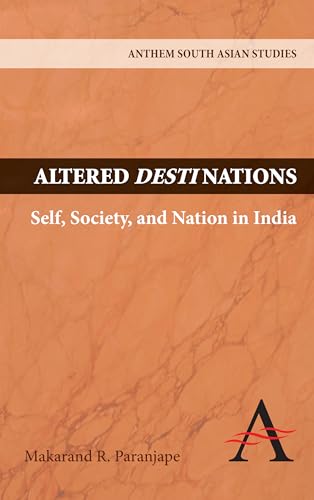 Beispielbild fr Altered Destinations: Self, Society, and Nation in India (Anthem Press India) zum Verkauf von Books From California