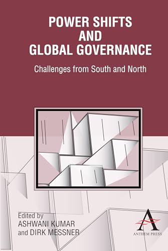 9781843318347: Power Shifts and Global Governance: Challenges from South and North (Anthem Press India)