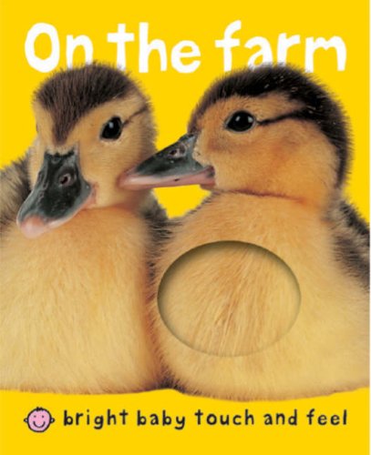 9781843324188: On the Farm (Bright Baby) (Bright Baby Touch and Feel)