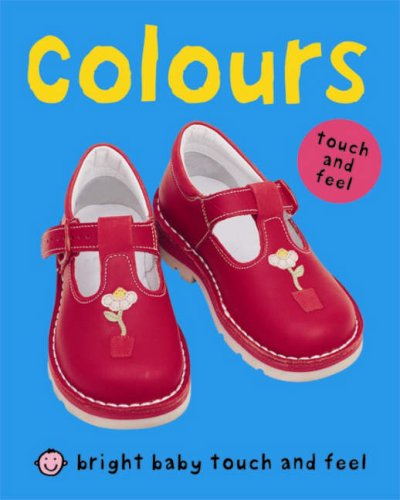 Imagen de archivo de Colours (Bright Baby Touch and Feel) a la venta por WorldofBooks
