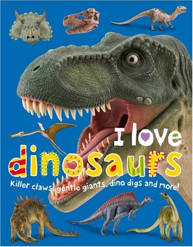 I Love Dinosaurs (9781843328759) by Roger Priddy