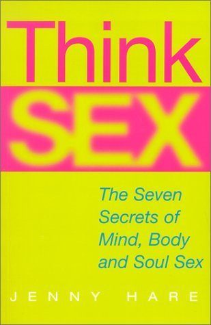 9781843330103: Think Sex: The Seven Secrets of Mind, Body and Soul Sex