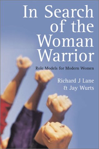Beispielbild fr In Search of the Woman Warrior : Role Models for Modern Women zum Verkauf von Better World Books