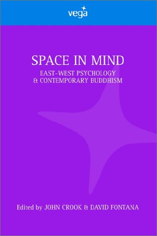 Space in Mind: East-West Psychology and Contemporary Buddhism (9781843331490) by Crook, John; Fontana, David