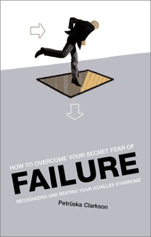 Stock image for How to Overcome Your Secret Fear of Failure : Recognizing and Beating Your Achilles Syndrome for sale by Better World Books