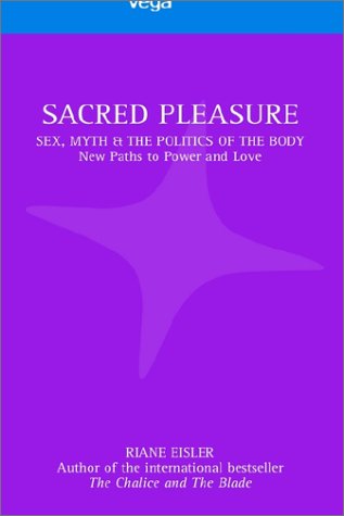 Imagen de archivo de Sacred Pleasure: Sex, Myth, and the Politics of the Body a la venta por HPB-Emerald