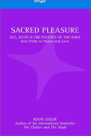 9781843332404: Sacred Pleasure: Sex, Myth, and the Politics of the Body