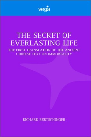 Beispielbild fr Secret of Everlasting Life: The First Translation of the Ancient Chinese Text on Immortality zum Verkauf von Time Tested Books