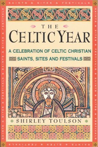 Stock image for The Celtic Year: A Celebration of Celtic Christian Saints, Sites and Festivals for sale by ThriftBooks-Dallas