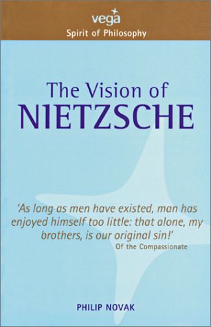 Stock image for The Vision of Nietzsche (Spirit of Philosophy) for sale by Isle of Books