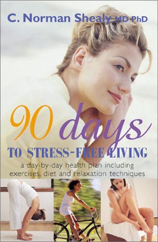 9781843333845: 90 Days to Stress-Free Living: A Day-by-Day Health Plan, Including Exercises, Diet, and Relaxation Techniques