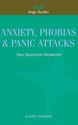Anxiety, Phobias and Panic Attacks: Your Questions Answered (9781843335382) by Elaine Sheehan