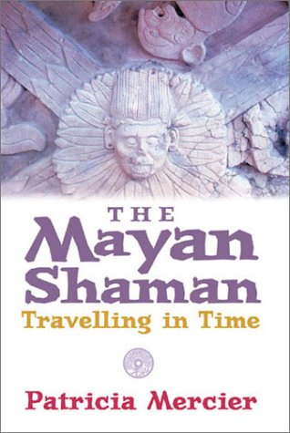 Stock image for The Maya Shamans, Travellers in Time for sale by The Print Room