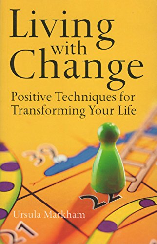 Stock image for Living with Change : Positive Techniques for Transforming Your Life for sale by Better World Books