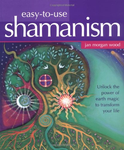 Beispielbild fr Easy-to-Use Shamanism: Unlock the Power of Earth Magic to Transform Your Life zum Verkauf von HPB Inc.