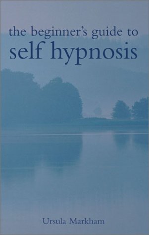 Imagen de archivo de The Beginner's Guide to Self Hypnosis a la venta por ThriftBooks-Dallas