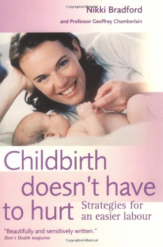 Stock image for CHILD BIRTH DOESN'T HAVE TO HURT for sale by WorldofBooks