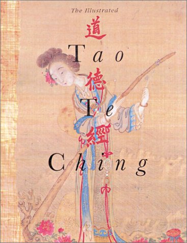 Beispielbild fr The Illustrated Tao Te Ching : The New Translation zum Verkauf von Better World Books