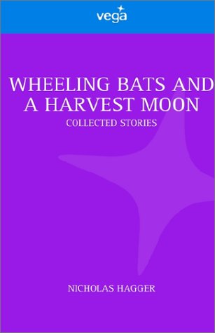 Stock image for Wheeling Bats and a Harvest Moon: Collected Stories for sale by Zubal-Books, Since 1961