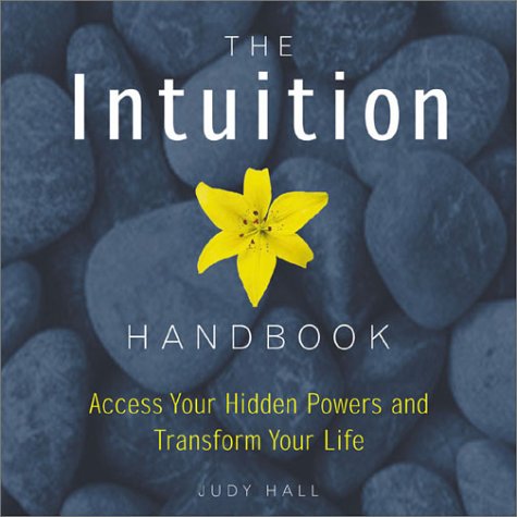 Beispielbild fr The Intuition Handbook: Access Your Hidden Powers and Transform Your Life zum Verkauf von SecondSale