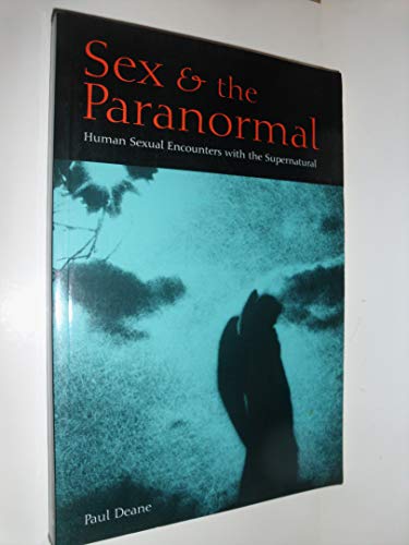 Sex & the Paranormal: Human Sexual Encounters with the Supernatural (9781843337065) by Chambers, Paul