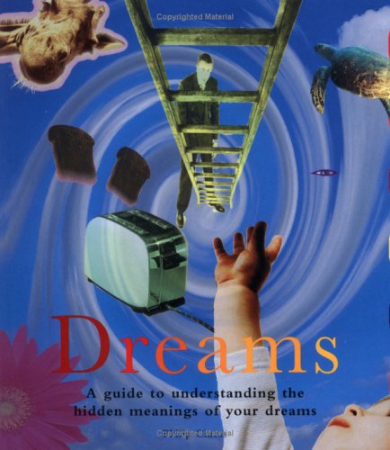 Beispielbild fr Dreams. A Guide to Understanding the Hidden Meanings of Your Dreams zum Verkauf von WeBuyBooks