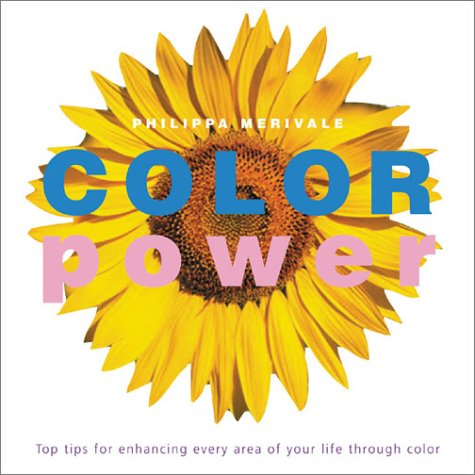 Stock image for Color Power: Top Tips for Enhancing Every Area of Your Life Through Color for sale by ThriftBooks-Dallas