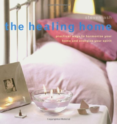 Stock image for The Healing Home: Practical Ways to Harmonize Your Home and Energize Your Spirit for sale by ZBK Books