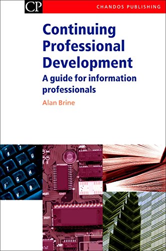 Beispielbild fr Continuing Professional Development: A Guide for Information Professionals (Chandos Information Professional Series) zum Verkauf von WorldofBooks