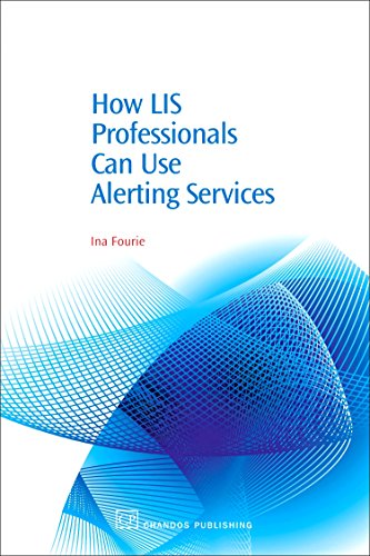 Stock image for How LIS Professionals Can Use Alerting Services (Chandos Information Professional Series) for sale by WorldofBooks